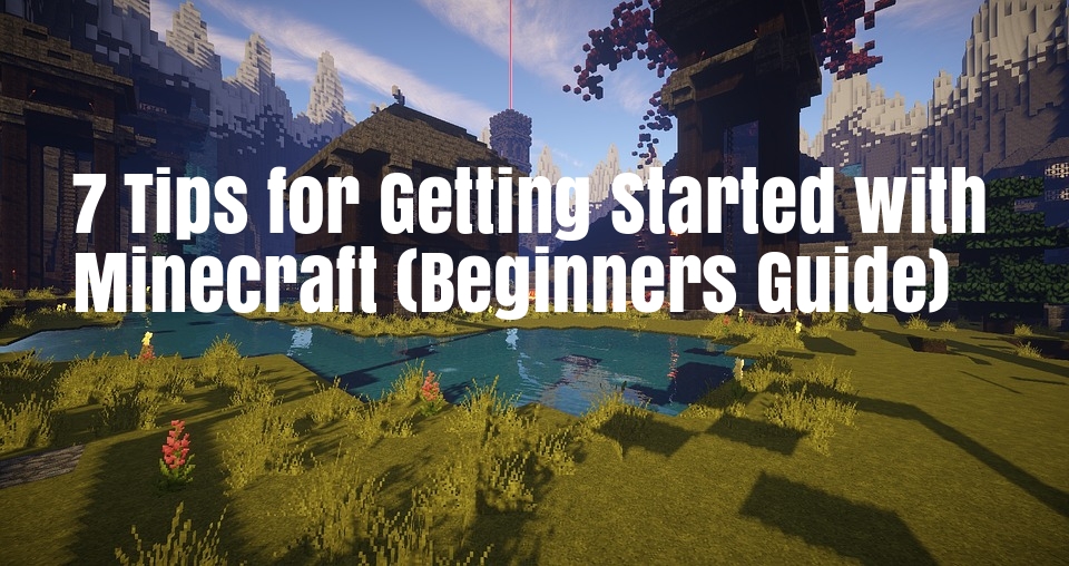 Minecraft for Beginners: How to Get Started with Playing Minecraft Game