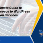 The Ultimate Guide to Squarespace to WordPress Migration Services