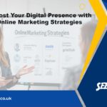 how-to-boost-your-digital-presence-with-effective-online-marketing-strategies