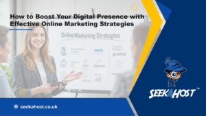 how-to-boost-your-digital-presence-with-effective-online-marketing-strategies